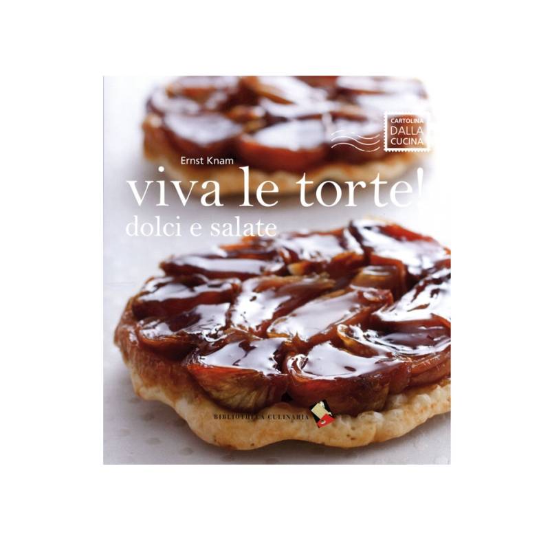 Viva le torte! dolci e salate