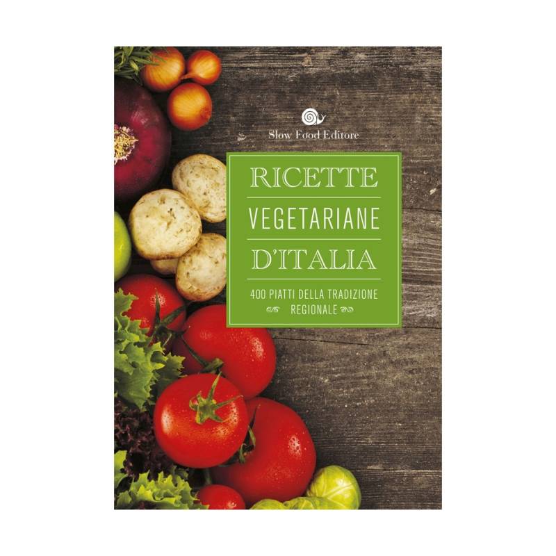 Ricette vegetariane d'Italia - Slow Food