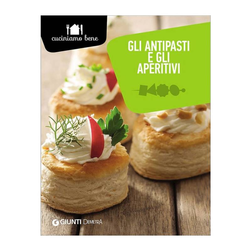 Hors d'oeuvres and appetizers - Giunti editore