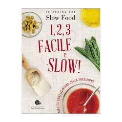 1, 2, 3 Facile e Slow - In cucina con Slow Food
