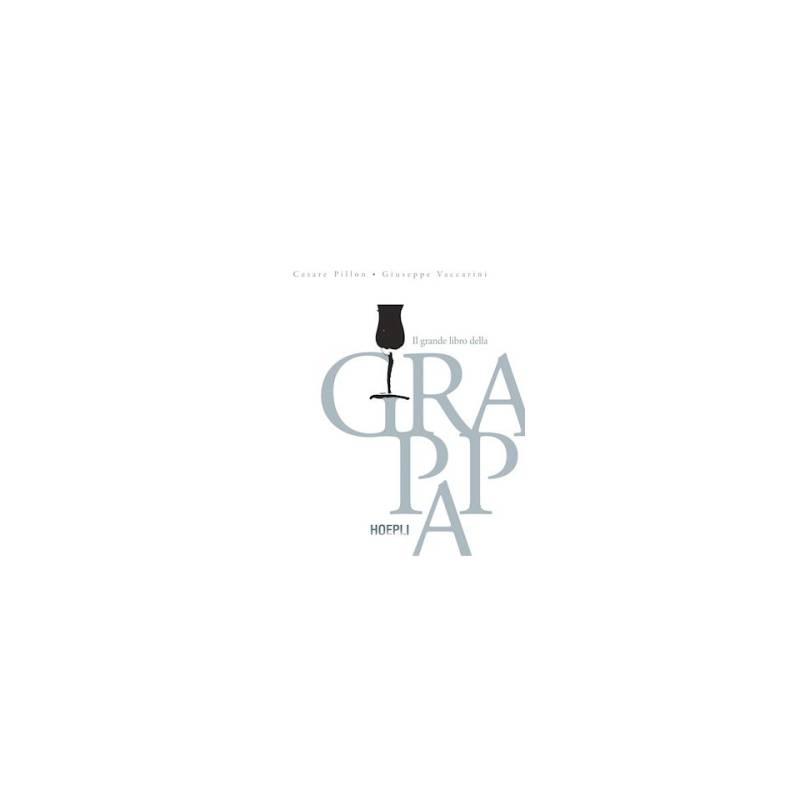 The Big Book of Grappa by Cesare Pillon and Giuseppe Vaccarini