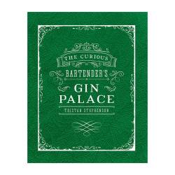 Gin Palace: the curious bartender by Tristan Stephenson