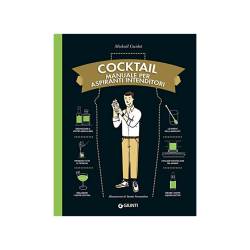Cocktails - Handbook for aspiring connoisseurs by Mickael Guidot